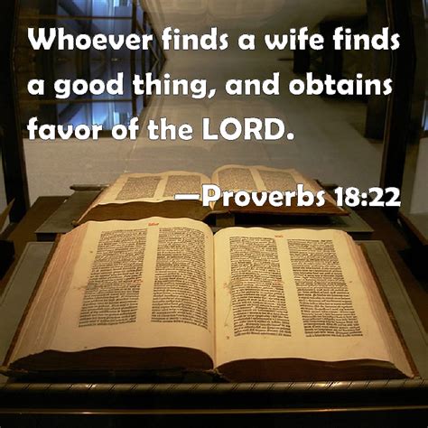 Proverbs 1822 Whoever Finds A Wife Finds A Good Thing And Obtains