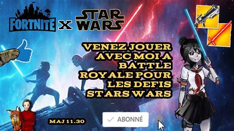 Viens Jouer Avec Nous Sur Battle Royale Fortnite Evenement Star Wars En