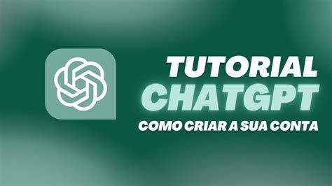 Tutorial Como Criar Sua Conta No ChatGPT YouTube