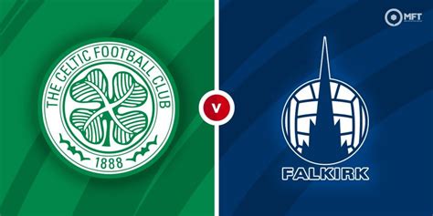 Celtic Vs Falkirk Prediction And Betting Tips