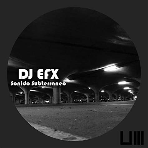 Amazon Music Dj Efxのsonido Subterraneo Jp