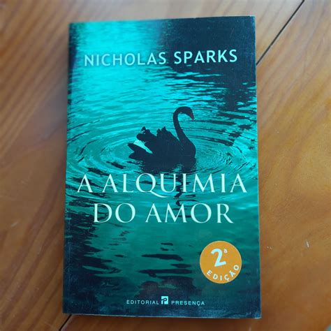 A Alquimia Do Amor - A Alquimia do Amor - Nicholas Sparks Arroios • OLX Portugal