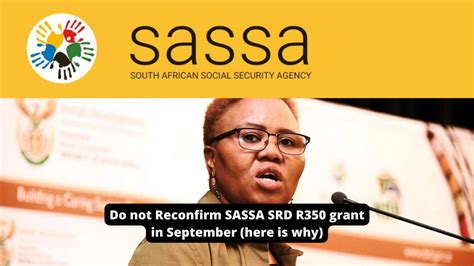 Do Not Reconfirm Sassa Srd R350 Grant In September Here Is Why Sassa News