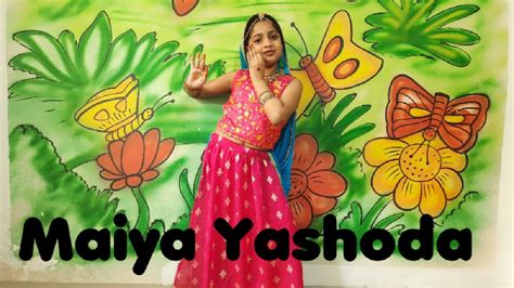 Maiya Yashoda || Dance Cover || Gavishtha Sindal - YouTube