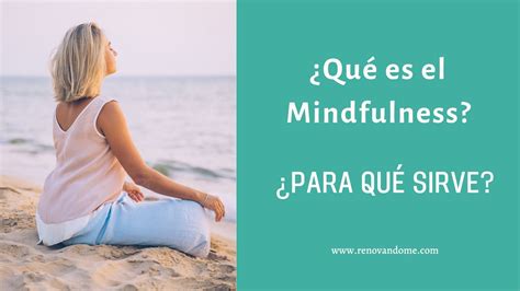 Qu Es El Mindfulness Y Para Qu Sirve Youtube