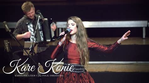 Karolina Lizer I Jej Folk Orkiestra Kare Konie Live Youtube