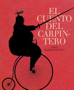 The Cover Of El Cuento Del Carpin Tero By Juan Barentega