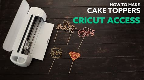 Cricut Access How To Make Cake Toppers YouTube