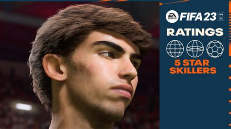 Fifa 23 Ratings 5 Star Skillers Full List With Nine New Entries