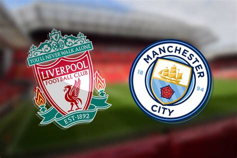 Liverpool Vs Man City Prediction Kick Off Time Team News Tv Live