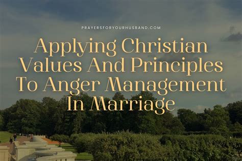 Applying Christian Values And Principles To Anger Management In Marriage