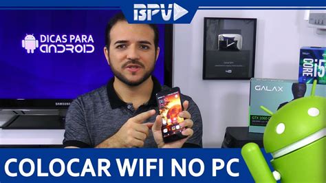 Como Colocar Internet Wifi No Pc Usando O Android Youtube