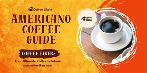 Americano Coffee Guide: Best Americano At Home