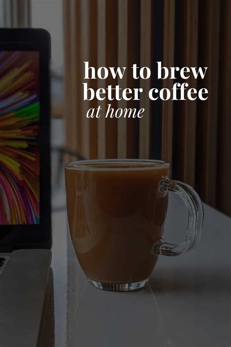 How To Brew Better Coffee At Home If Its Tasting Sour Or Bitter