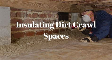 Insulating Dirt Crawl Spaces Granite Foundation Repair