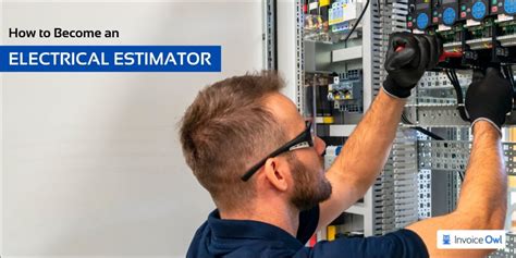 Guide On How To Become An Electrical Estimator Invoiceowl