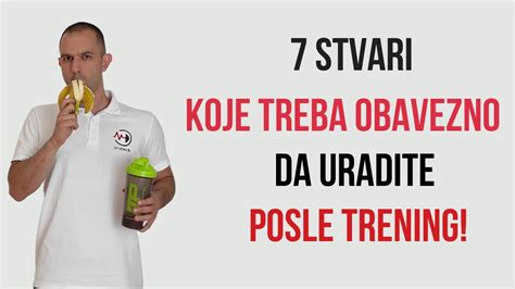 Stvari Koje Treba Obavezno Da Uradite Posle Treninga Youtube