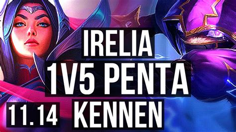 IRELIA Vs KENNEN TOP 1v5 Penta 14 Solo Kills 23 2 4 Legendary