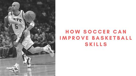 How Soccer Can Improve Basketball Skills – Old Man Game Tips