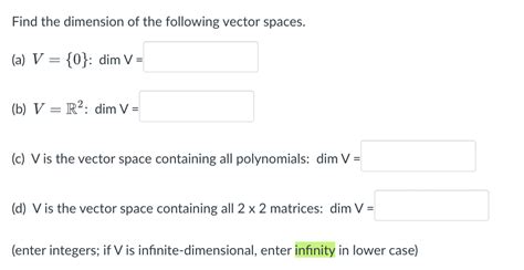 Solved Find The Dimension Of The Following Vector Spaces Chegg