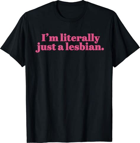 Funny Retro I M Literally Just A Lesbian LGBT Bi Transgender T Shirt Buytshirtdesigns
