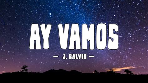 J Balvin Ay Vamos Letra Lyrics Youtube