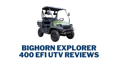 Bighorn Explorer Efi Utv Reviews Specs Problems