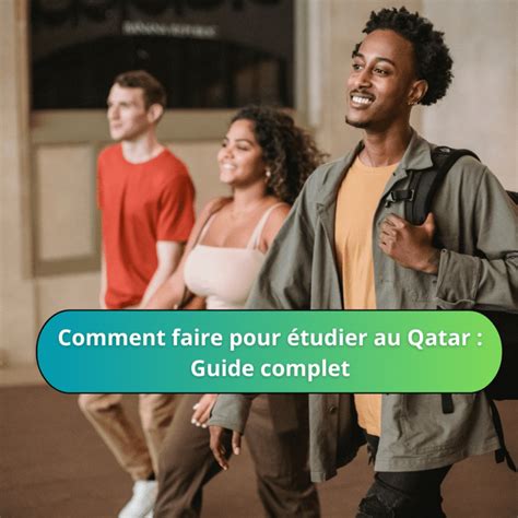 3 étapes pour étudier gratuitement au Qatar conseils et stratégies