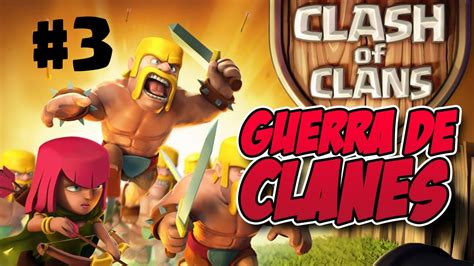 Guerra De Clanes Ataques Destacados A Tope Con Clash Of Clans En