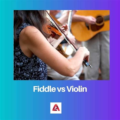 Fiddle Vs Violin Difference And Comparison