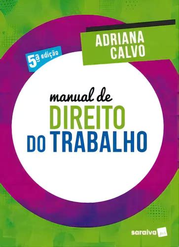 Manual De Direito Do Trabalho Ed De Adriana Calvo Pimenta