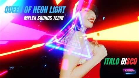 Mflex Sounds Team Queen Of Neon Light Brand New Italo Disco 2025