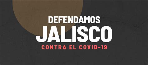 Defendamos Jalisco Contra El COVID 19 Movimiento Ciudadano