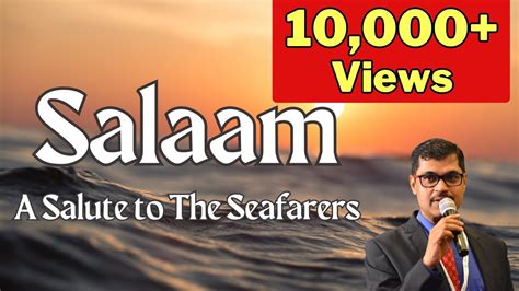 Salaam A Salute To The Seafarers Youtube