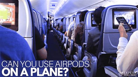 Can You Use Airpods On A Plane ⋆ Expert World Travel