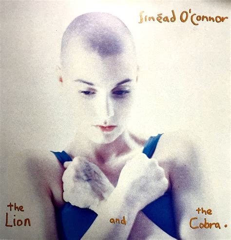 Sinéad Oconnor ʃɪˈneɪd Oʊˈkɒnər The Lion And The Cobra Sinéad O