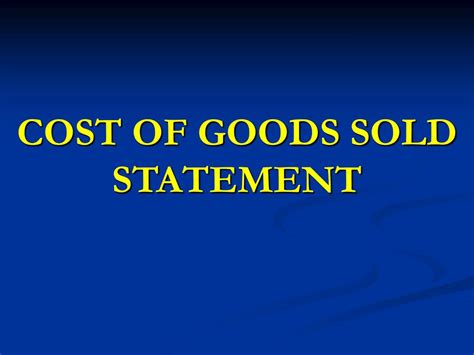 Ppt Cost Of Goods Sold Statement Powerpoint Presentation Free