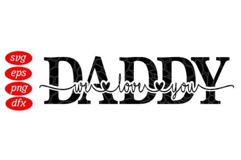 Daddy We Love You Father S Day Svg Graphic By Daddy Cool · Creative Fabrica