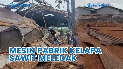 Mesin Pabrik Kelapa Sawit Meledak Di Bengkulu Selatan Pekerja