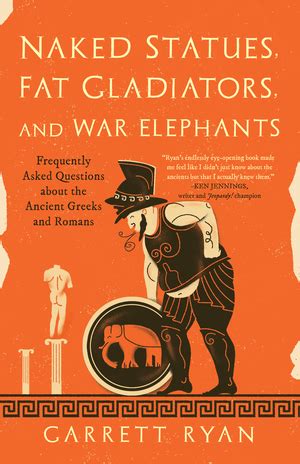 Naked Statues Fat Gladiators And War Elephants By Garrett Ryan English Books History