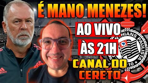 Ao Vivo Mano Menezes É O Nome Da Vez No Corinthians Youtube