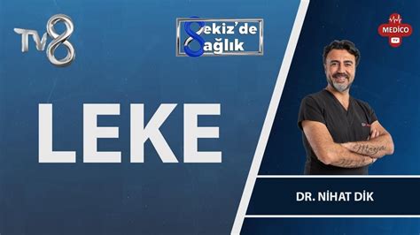 Leke Neden Olu Ur Maya Estetik Klinik Dr Nihat Dik De Sa L K