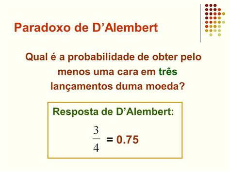 Paradoxos Clássicos no Cálculo das Probabilidades ppt carregar