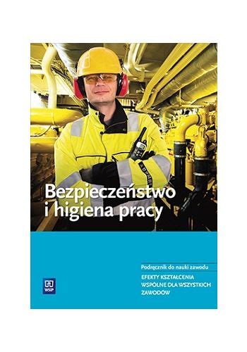 Bezpieczeństwo i higiena pracy Podręcznik