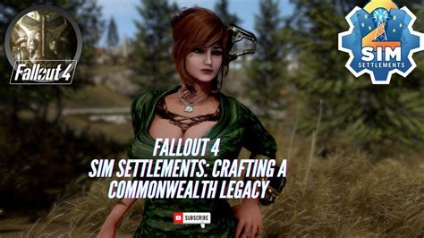 Fallout 4 Sim Settlements Crafting A Commonwealth Legacy Fallout4