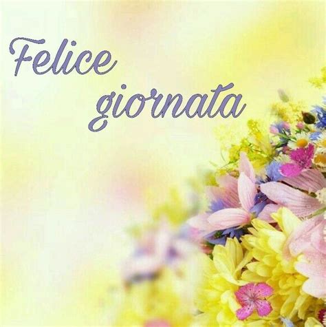 Pin Di Ada Su Saluti Hello Gr E Buongiorno Buona Giornata