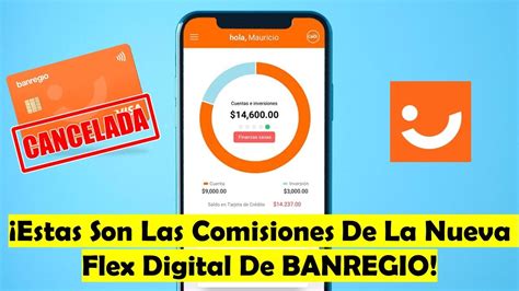 Estas Son Las Comisiones De Banregio Flex Digital N2 N3 N4 Adiós