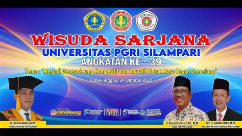 Wisuda Sarjana Universitas PGRI Silampari Angkatan Ke 39 Tahun 2023