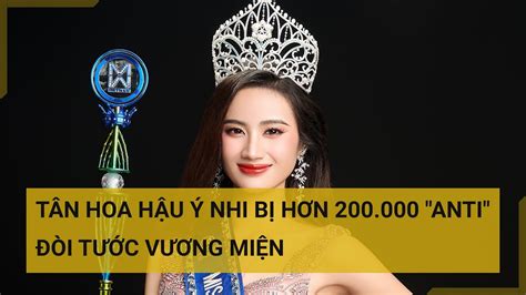 Tân Hoa Hậu Ý Nhi Bị Hơn 200 000 Anti đòi Tước Vương Miện Vì Loạt Phát Ngôn Thiếu Kiểm Soát