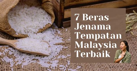 7 Jenama Beras Tempatan Di Malaysia 2023 Terbaik And Berkualiti